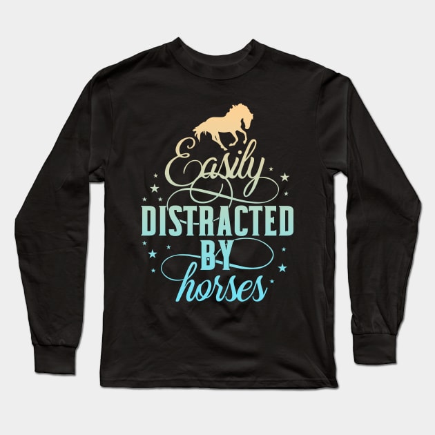 Easily distracted by Horses Women Equestrian Long Sleeve T-Shirt by Foxxy Merch